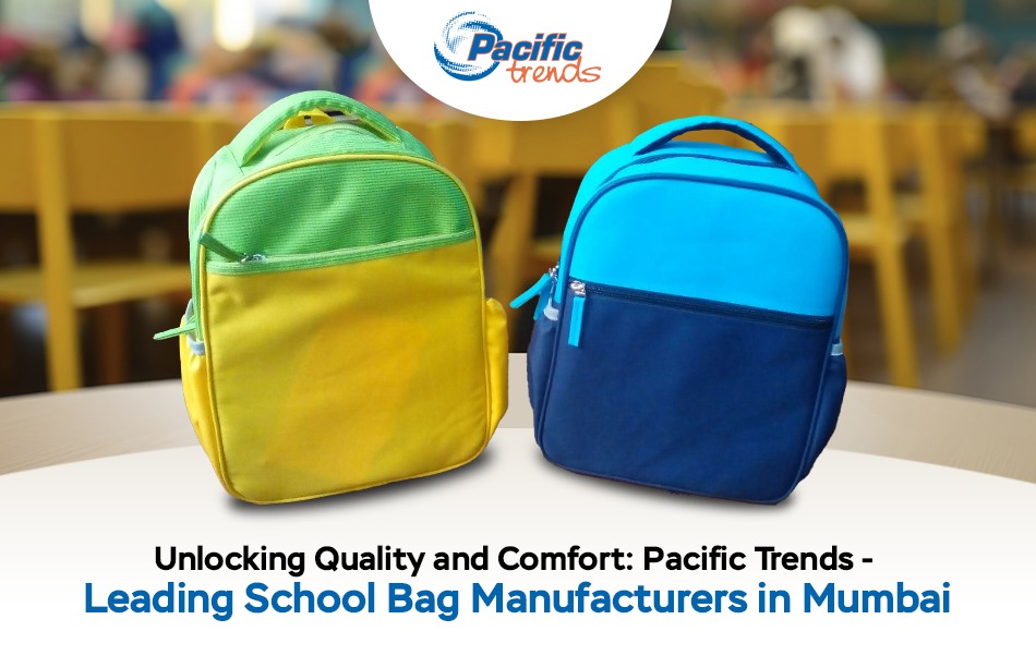 School Bag Manufacturers in Mumbai