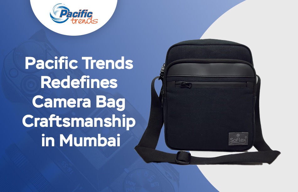 Camera Bag Manufacturers in Mumbai