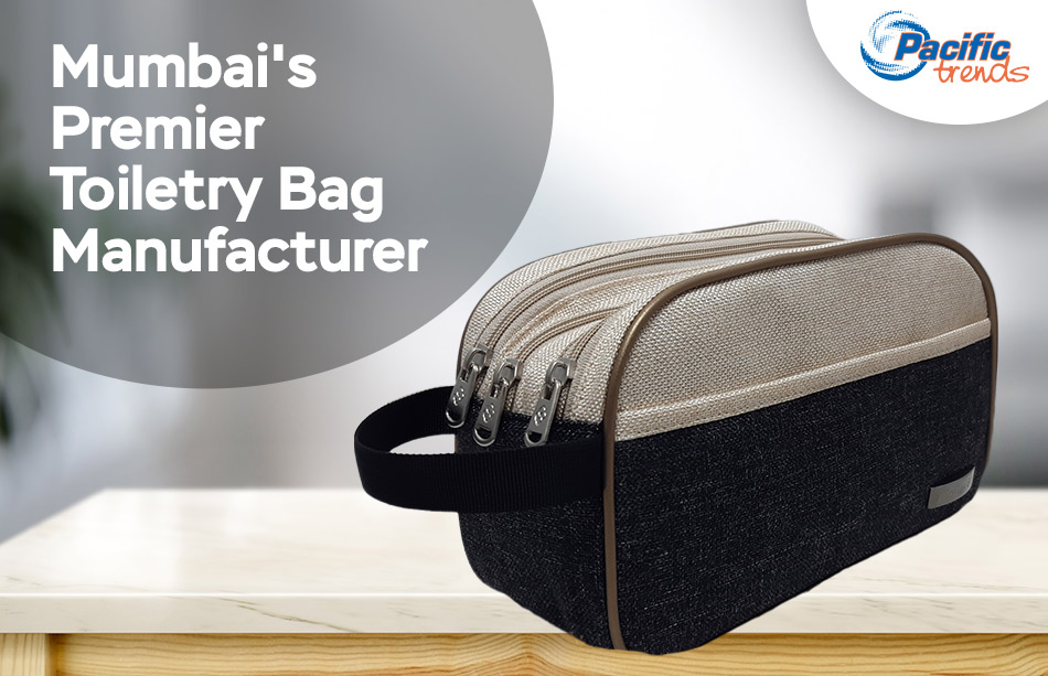 Toiletry Bag Manufacturer in Mumbai