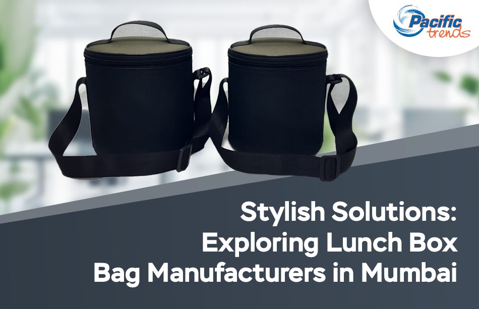 Lunch Bags Manufacturers in Mumbai